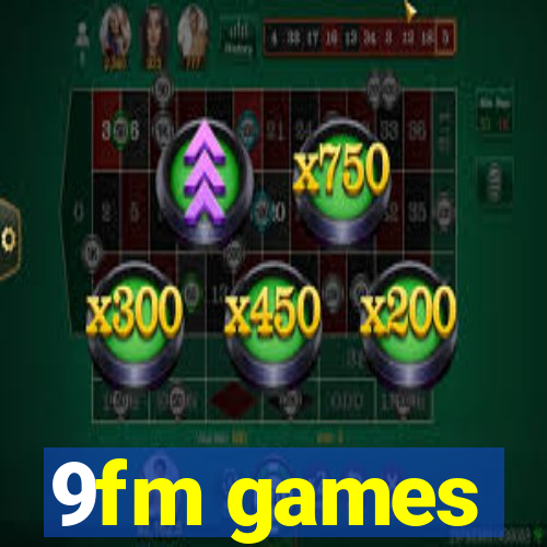 9fm games